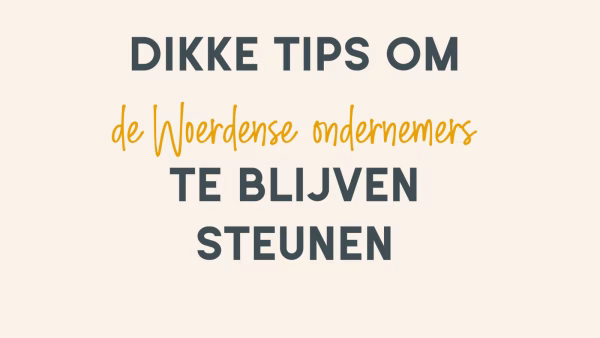 DIKKE TIPS om de Woerdense ondernemers te steunen
